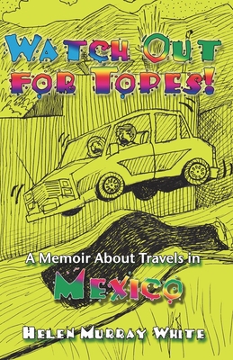 Watch Out for Topes: A Memoir About Travels in ... 1508858578 Book Cover