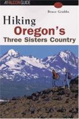 Hiking Oregon's Three Sisters Country (Falcon G... 156044567X Book Cover