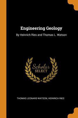 Engineering Geology: By Heinrich Ries and Thoma... 0343923521 Book Cover