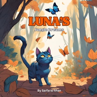LUNA Jungle Dreams: By Sarfaraz Khan B0CXY5T4MV Book Cover