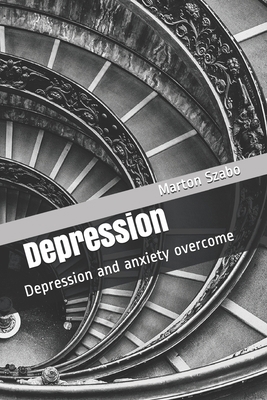 Depression: Depression and anxiety overcome B08MSQT7WN Book Cover