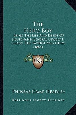 The Hero Boy: Being The Life And Deeds Of Lieut... 1166320413 Book Cover