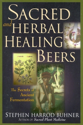 Sacred and Herbal Healing Beers: The Secrets of... B006774UEW Book Cover