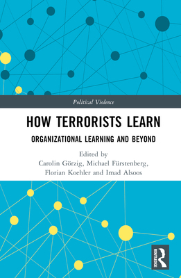 How Terrorists Learn: Organizational Learning a... 1032421568 Book Cover