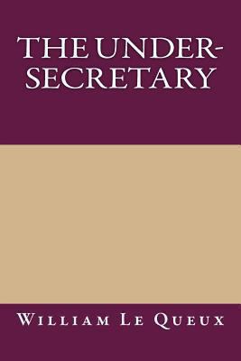 The Under-Secretary 1494242745 Book Cover