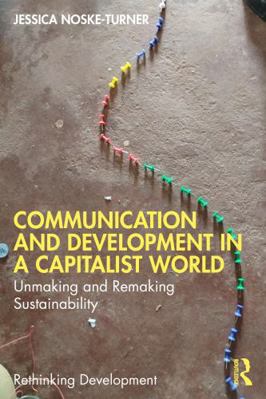 Communication and Development in a Capitalist W... 103298242X Book Cover