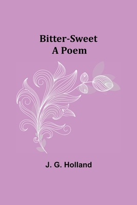Bitter-Sweet: A Poem 9355111258 Book Cover