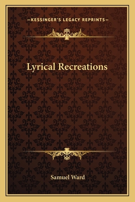 Lyrical Recreations 1163777307 Book Cover