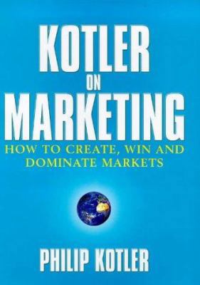 Kotler on Marketing 0684860384 Book Cover