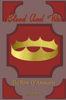 The Bane Of Amstairis: Blood And War 1678024937 Book Cover