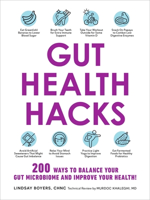Gut Health Hacks: 200 Ways to Balance Your Gut ... 1507216459 Book Cover
