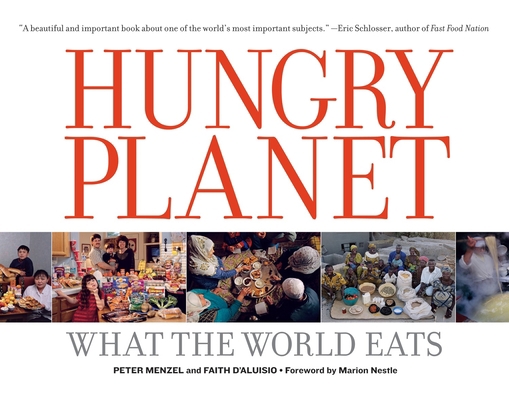 Hungry Planet: What the World Eats 1580088694 Book Cover