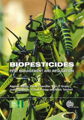 Biopesticides: Pest Management and Regulation 1845935594 Book Cover