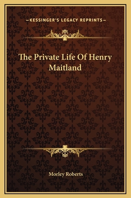 The Private Life Of Henry Maitland 1169259456 Book Cover