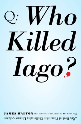 Who Killed Iago?: A Book of Fiendishly Challeng... 0399534997 Book Cover