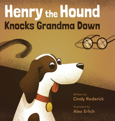 Henry the Hound Knocks Grandma Down 1646103394 Book Cover