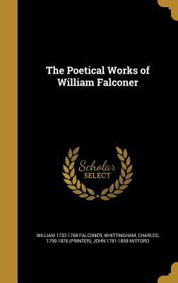 The Poetical Works of William Falconer 1373953454 Book Cover