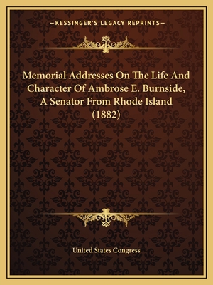 Memorial Addresses on the Life and Character of... 1164000411 Book Cover