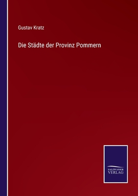 Die Städte der Provinz Pommern [German] 3375092660 Book Cover