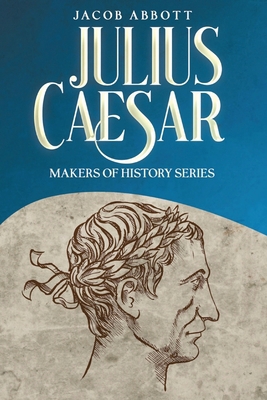 Julius Caesar: Makers of History Series 1611048443 Book Cover