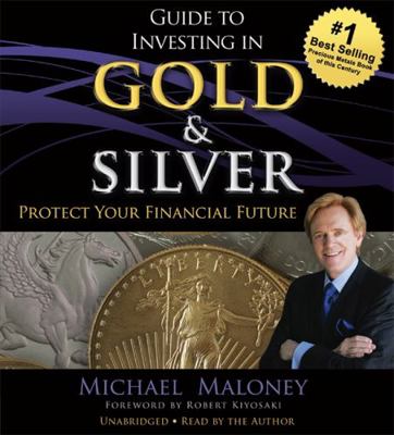 Guide to Investing in Gold and Silver: Protect ... 1478935383 Book Cover