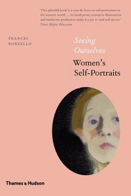 Seeing Ourselves: Women's Self-Portraits 0500239460 Book Cover