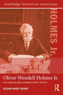 Oliver Wendell Holmes, Jr.: Civil War Soldier, ... 0415656540 Book Cover