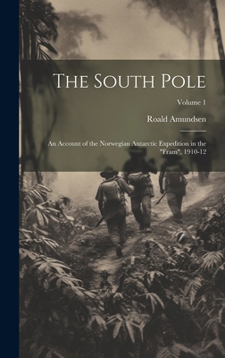 The South Pole: An Account of the Norwegian Ant... 1019753293 Book Cover