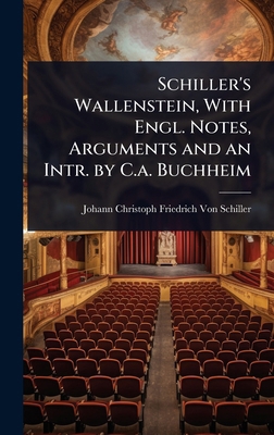 Schiller's Wallenstein, With Engl. Notes, Argum... 1023669374 Book Cover