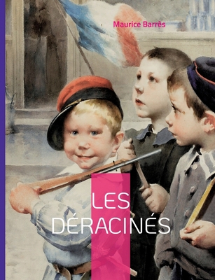 Les déracinés: Le Roman de l'énergie nationale [French] 2322419389 Book Cover