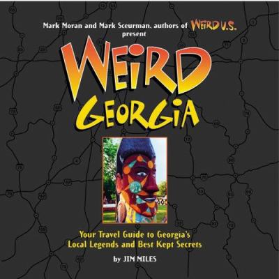 Weird Georgia: Your Travel Guide to Georgia's L... 1402733887 Book Cover