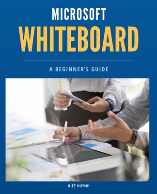 Microsoft Whiteboard Basics: A Beginner's Guide B0DHNCN2NC Book Cover