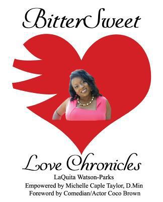 BitterSweet Love Chronicles: The Good, Bad, and... 1985652552 Book Cover