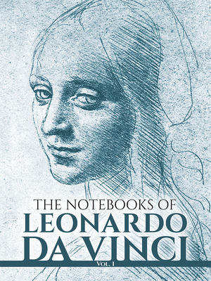 The Notebooks of Leonardo Da Vinci, Vol. I: Vol... 0486225720 Book Cover