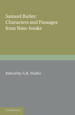 Samuel Butler: Characters and Passages from Not... 1107691818 Book Cover