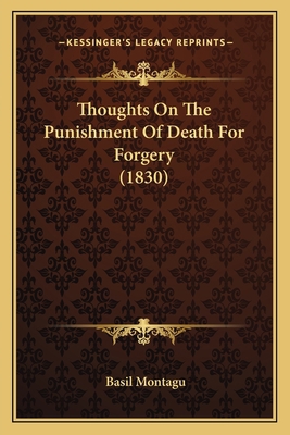 Thoughts On The Punishment Of Death For Forgery... 1166303330 Book Cover