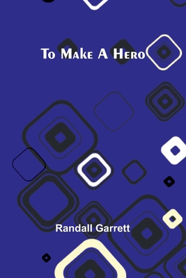 To make a hero 9362094517 Book Cover
