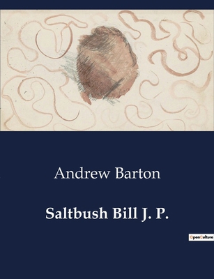 Saltbush Bill J. P. B0CX7L41TW Book Cover