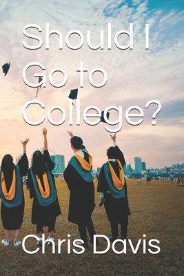 Should I Go to College? 1689003278 Book Cover
