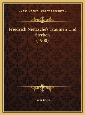 Friedrich Nietzsche's Traumen Und Sterben (1900) [German] 116947053X Book Cover