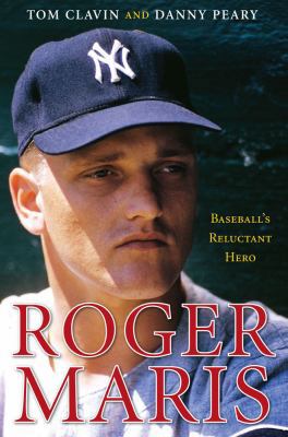 Roger Maris: Baseball's Reluctant Hero 1416589287 Book Cover