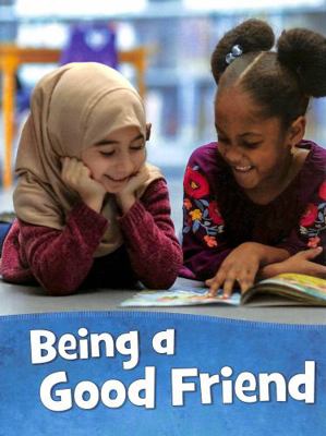 Being a Good Friend (Mind Matters) 1398213438 Book Cover