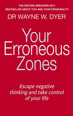 Your Erroneous Zones. Wayne W. Dyer B0079EZVFE Book Cover
