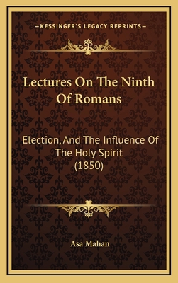 Lectures On The Ninth Of Romans: Election, And ... 1166081192 Book Cover