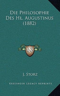 Die Philosophie Des Hl. Augustinus (1882) [German] 1165358891 Book Cover