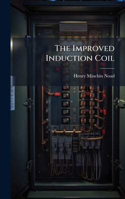 The Improved Induction Coil 102385886X Book Cover