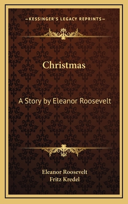 Christmas: A Story by Eleanor Roosevelt 1168677459 Book Cover