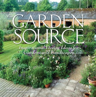 The Garden Source: Inspirational Design Ideas f... 0789338246 Book Cover