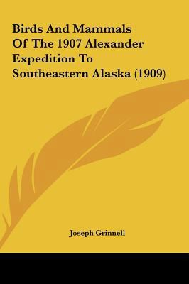 Birds and Mammals of the 1907 Alexander Expedit... 1162093285 Book Cover