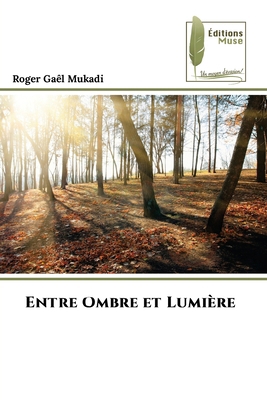 Entre Ombre et Lumière [French] 6204973541 Book Cover
